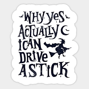 Yes, I Can Drive a Stick Funny Halloween Sticker